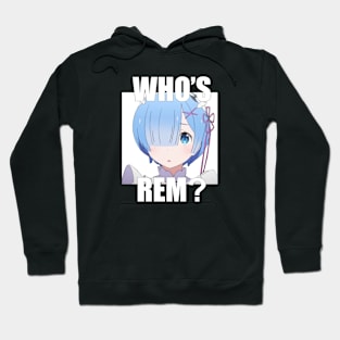 Who's Rem? Hoodie